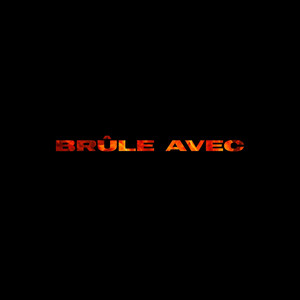 Brûle avec by Ekoms