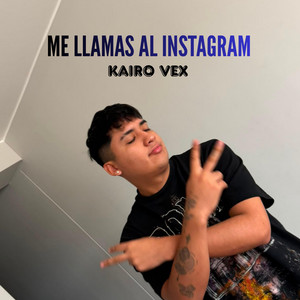 ME LLAMAS AL INSTAGRAM by Kairo Vex