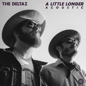 A Little Longer - Acoustic by The Deltaz