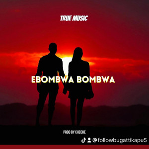 TRUE MUSIC - Ebombwa Bombwa