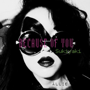 Because of You (Sukiyaki) - Instrumental by ÄLLIE