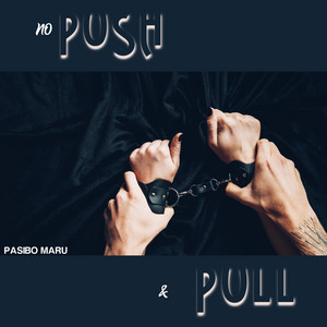 Pasibo Maru - Push n Pull