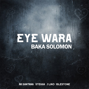 Eye Wara by Baka Solomon, Stegga, J LIKO, Islestone, MI SANTANA