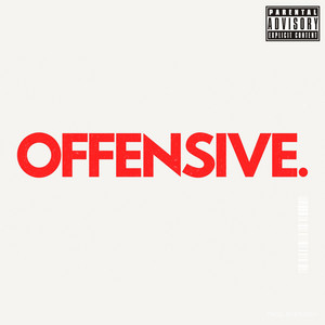 OFFENSIVE. by BiggSmoke