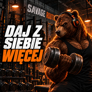 DAJ Z SIEBIE WIĘCEJ by Savage Routine