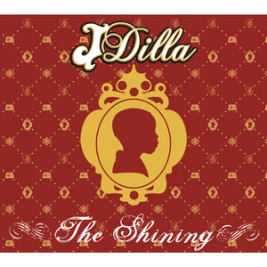 The Shining – Álbum de J Dilla | Spotify
