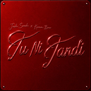 Tu Ni Jandi by Josh Sooch, NsD, Karam Brar