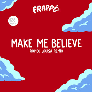 Make Me Believe - Romeo Louisa Remix by Basile de Suresnes, Romeo Louisa