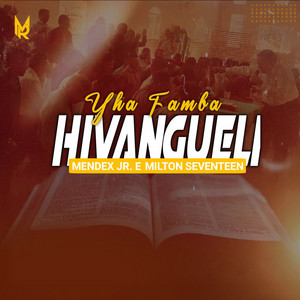 Mendex Jr & Milton Seventeen - Yha Famba Hivangueli