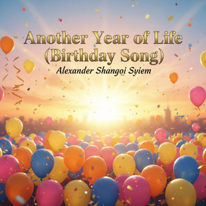 Another year of Life (Birthday Song) by Alexander Shangoi Syiem