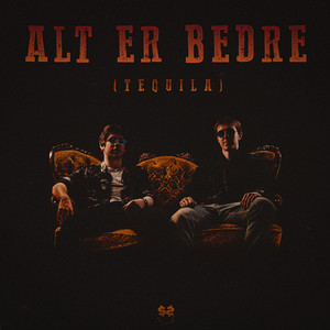 Alt Er Bedre (Tequila) by Thomassen & Berg