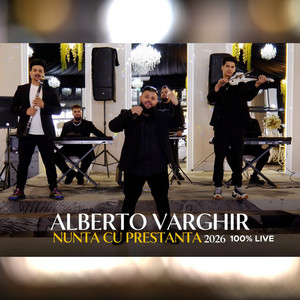 Alberto Varghir - Nunta cu prestanta (Live)