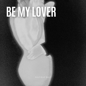 Be My Lover - House