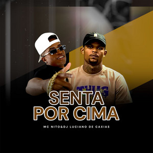 Mc Nito - Senta por Cima