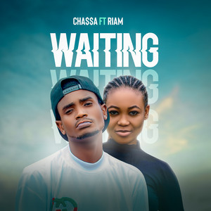 Waiting by CHA$$A, RIAM