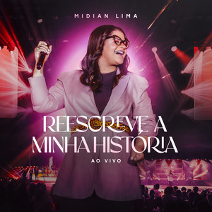 Midian Lima - Reescreve a Minha História (Ao Vivo)