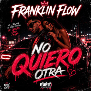 No Quiero Otra by Franklin Flow
