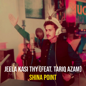 Shina Point - Jeela Kasi Thy (feat. Tariq Azam)