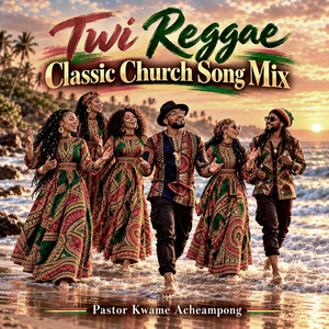 Twi Reggae Classic Church Song Mix by Pastor Kwame Acheampong
