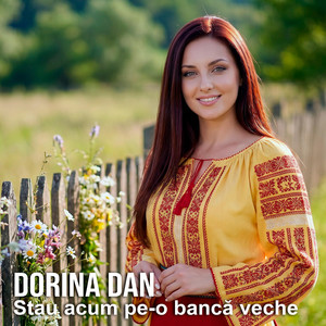 Dorina Dan - Stau acum pe-o bancă veche
