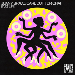 Fast Life by Juany Bravo, Carl Dutt, Dr. Chaii