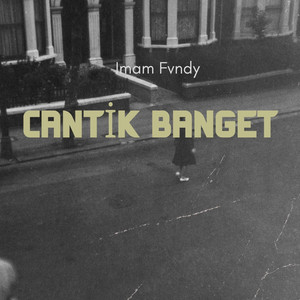 Imam Fvndy - Cantik Banget
