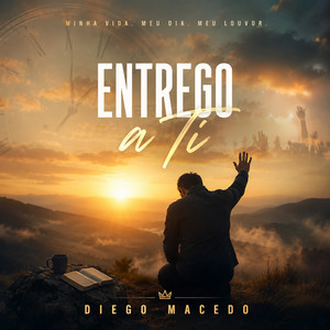 ENTREGO A TI by Diego Macedo