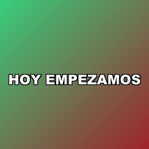 Hoy Empezamos by Yako 7