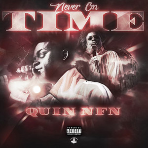 Never On Time by Quin Nfn