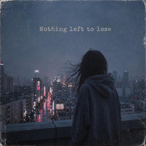 Nothing left to lose by Yeosachin