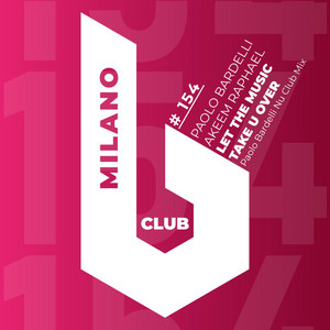 Let The Music Take U Over - Paolo Bardelli Nu Club Mix by Paolo Bardelli, Akeem Raphael