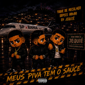 MEUS PIVA TEM O SAUCE by Akazito, Sinnã, Plug ZB, Young Spec