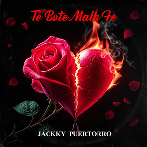 Te Bote Mala Fe by Jackky Puertorro