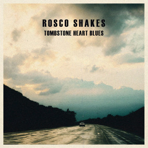 Tombstone Heart Blues by Rosco Shakes