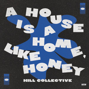 A House Is A Home Like Honey by Hill Collective