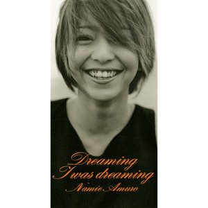 Dreaming I was dreaming ‑ 曲・歌詞：安室奈美恵 | Spotify