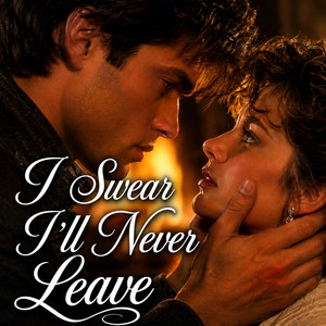 I Swear I'll Never Leave by AiLove