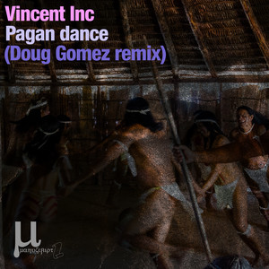 Pagan dance - Doug Gomez remix by Vincent Inc, Doug Gomez