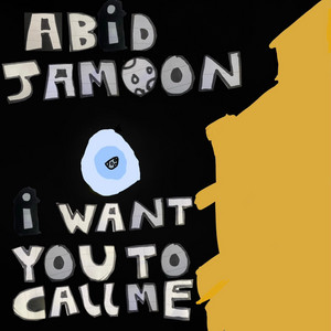 I Want You to Call Me by Abid Jamoon