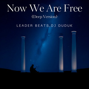 Leader Beats & DJ DUDUK - Now We Are Free (Deep Version)