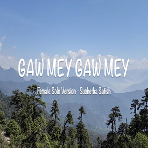 Gaw Mey Gaw Mey (Bhutanese Song) [Female Solo Version]