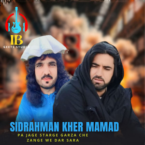 Sidrahman Kher Mamad - Pa jage Starge Garza Che Zange We Dar Sara