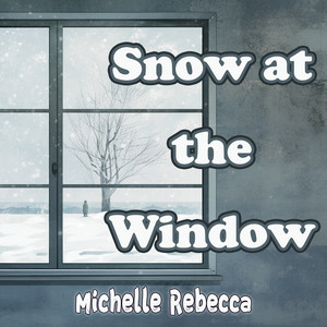 Snow at the Window by Michelle Rebecca