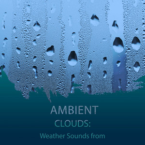 zZz Ambient Clouds: Weather Sounds from the Countryside zZz album