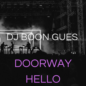 DOORWAY HELLO by DJ BOON GUES