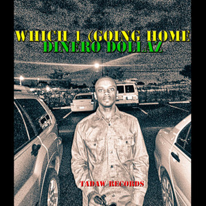 Which 1 (Going Home) [feat. Reed] by Dinero Dollaz, The Young Bosses, Reed