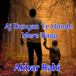 Aj Dunyan Te Honde Mere Baap