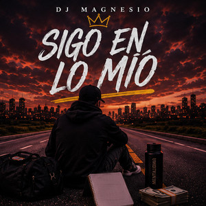 Sigo En Lo Mio by DJ Magnesio