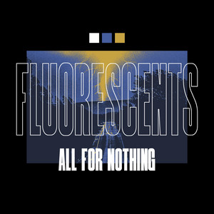 All For Nothing by Fluorescents