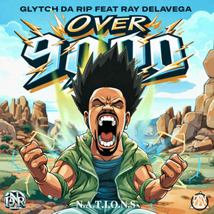 Over 9000 by Glytch da Rip, Ray Delavega